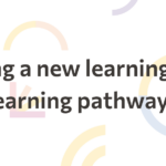 graphic that reads: launching a new learning format: learning pathways